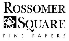 ROSSOMER SQUARE FINE PAPERS