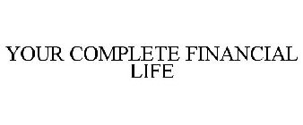YOUR COMPLETE FINANCIAL LIFE