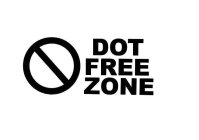 DOT FREE ZONE