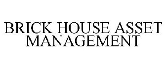 BRICK HOUSE ASSET MANAGEMENT