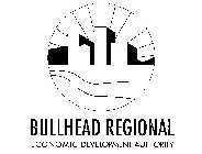 BULLHEAD REGIONAL ECONOMIC DEVELOPMENT AUTHORITY