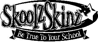 SKOOLZ SKINZ BE TRUE TO YOUR SCHOOL