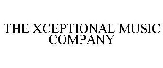 THE XCEPTIONAL MUSIC COMPANY