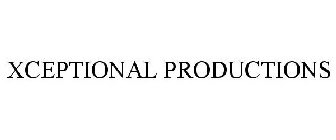 XCEPTIONAL PRODUCTIONS