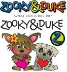 ZOOKY & DUKE - WHAT CAN A DOG DO?
