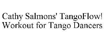 CATHY SALMONS' TANGOFLOW! WORKOUT FOR TANGO DANCERS