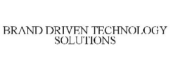 BRAND-DRIVEN TECHNOLOGY SOLUTIONS