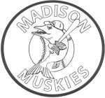 MADISON MUSKIES