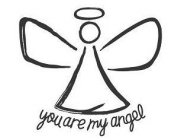 YOU ARE MY ANGEL
