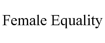 FEMALE EQUALITY