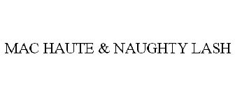 MAC HAUTE & NAUGHTY LASH