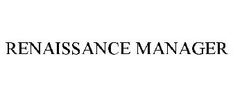 RENAISSANCE MANAGER