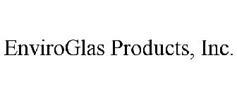 ENVIROGLAS PRODUCTS, INC.