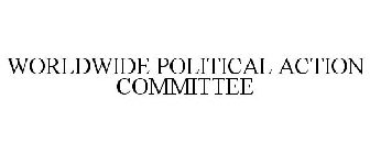 WORLDWIDE POLITICAL ACTION COMMITTEE