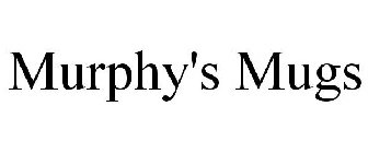 MURPHY'S MUGS