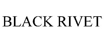 BLACK RIVET