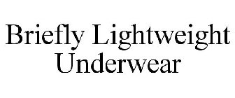 BRIEFLY LIGHTWEIGHT UNDERWEAR