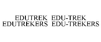 EDUTREK EDU-TREK EDUTREKERS EDU-TREKERS