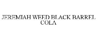 JEREMIAH WEED BLACK BARREL COLA