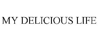 MY DELICIOUS LIFE