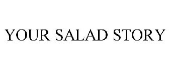 YOUR SALAD STORY