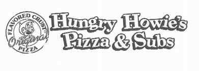 FLAVORED CRUST ORIGINAL PIZZA HUNGRY HOWIE'S PIZZA & SUBS