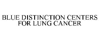 BLUE DISTINCTION CENTERS FOR LUNG CANCER