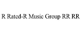 R RATED-R MUSIC GROUP RR RR