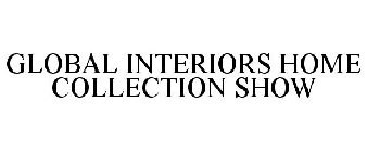 GLOBAL INTERIORS HOME COLLECTION SHOW