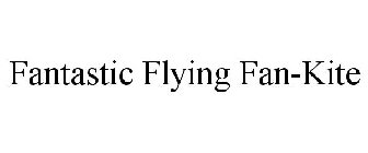 FANTASTIC FLYING FAN-KITE
