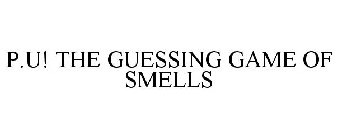 P.U! THE GUESSING GAME OF SMELLS