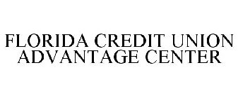 FLORIDA CREDIT UNION ADVANTAGE CENTER