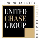 UNITED CHASE GROUP - BRINGING TALENTED PEOPLE TOGETHER