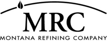 MRC MONTANA REFINING COMPANY