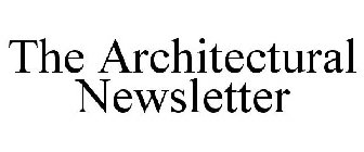 THE ARCHITECTURAL NEWSLETTER