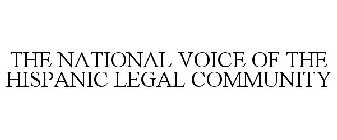 THE NATIONAL VOICE OF THE HISPANIC LEGAL COMMUNITY
