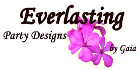 EVERLASTING PARTY DESIGNS BY GAIA