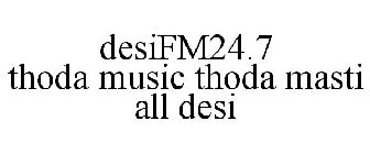 DESIFM24.7 THODA MUSIC THODA MASTI ALL DESI