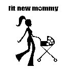 FIT NEW MOMMY