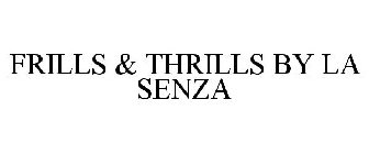 FRILLS & THRILLS BY LA SENZA
