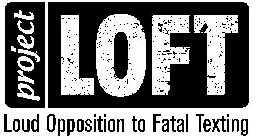 PROJECT LOFT LOUD OPPOSITION TO FATAL TEXTING