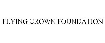 FLYING CROWN FOUNDATION