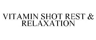 VITAMIN SHOT REST & RELAXATION