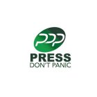 PDP PRESS DON'T PANIC