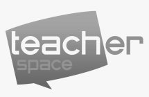 TEACHER SPACE