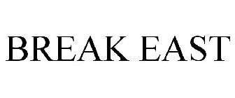 BREAK EAST