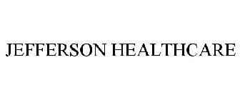 JEFFERSON HEALTHCARE