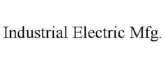 INDUSTRIAL ELECTRIC MFG.