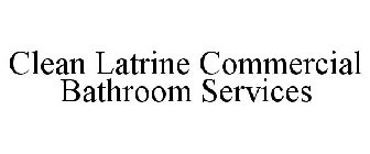 CLEAN LATRINE COMMERCIAL BATHROOM SERVICES