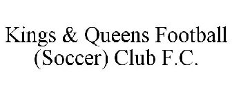 KINGS & QUEENS FOOTBALL (SOCCER) CLUB F.C.